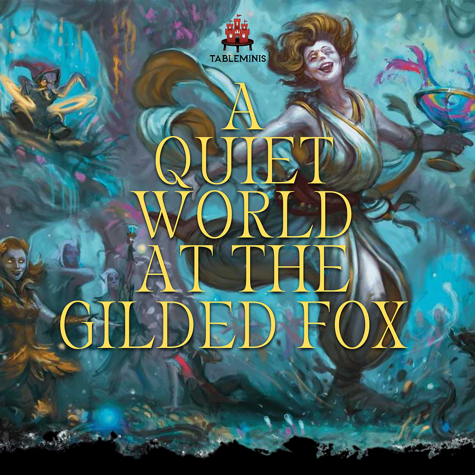 A Quiet World at the Gilded Fox (14 Nov)