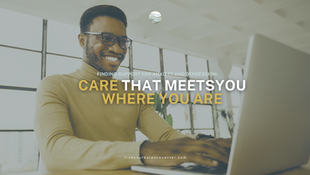 Finding Support for Anxiety and Depression: Care That Meets You Where You Are
