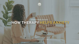 How Therapy Helps Anxiety