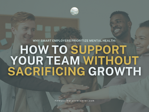 Coworkers collaborating at a table with the words ‘How to Support Your Team Without Sacrificing Growth’ highlighting the importance of mental health and Employee Assistance Programs.