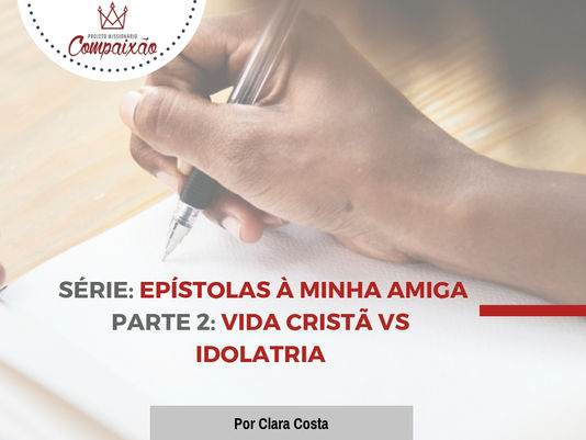 Vida Cristã vs Idolatria