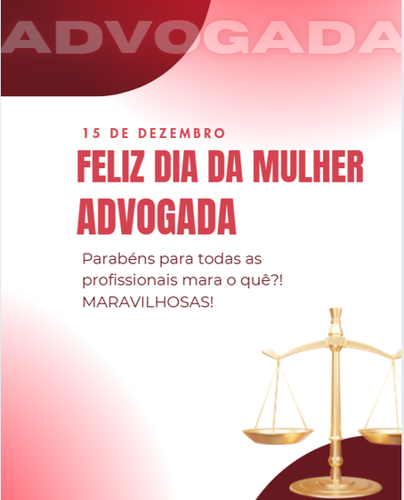 Dia da Mulher Advogada - 15 de Dezembro: Celebração da Força, da História e da Justiça