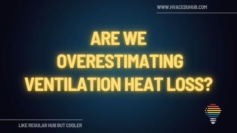 Ventilation heat loss in buildings - are we overestimating air change rates in heat loss calculations?