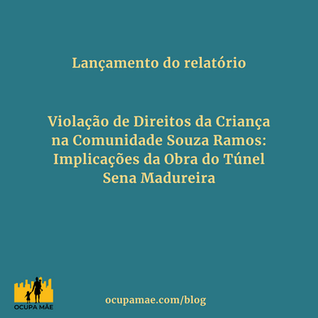 Lançamento do Relatório sobre Violação de Direitos da Criança na Comunidade Souza Ramos