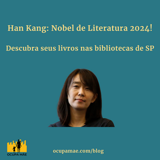 Han Kang: Nobel de Literatura 2024! Descubra seus livros nas bibliotecas de SP