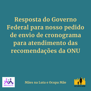 Resposta do Governo Federal para nosso pedido de envio de cronograma para atendimento das recomendações da ONU