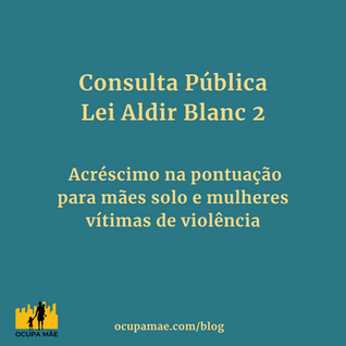 Pontuação extra para mães solos e mulheres vítimas de violência na Lei Aldir Blanc 2