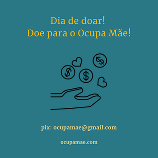 Dia de doar! Doe para o Ocupa Mãe!