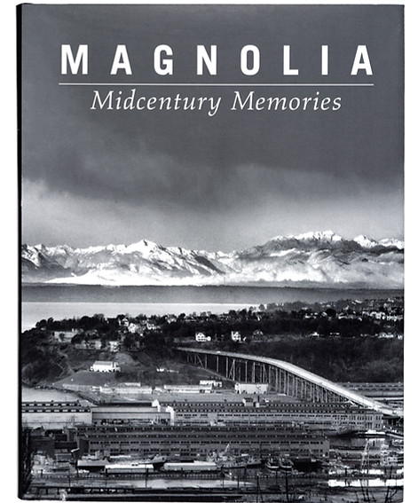 Black-and-white book cover with the title "Magnolia: Midcentury Memories" and a photograph of a bridge over a maritime industrial area, leading to a forested area. A large body of water and mountains are on the horizon.