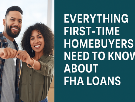 FHA Loans: Everything A Homebuyer Needs to Know About FHA Loans
