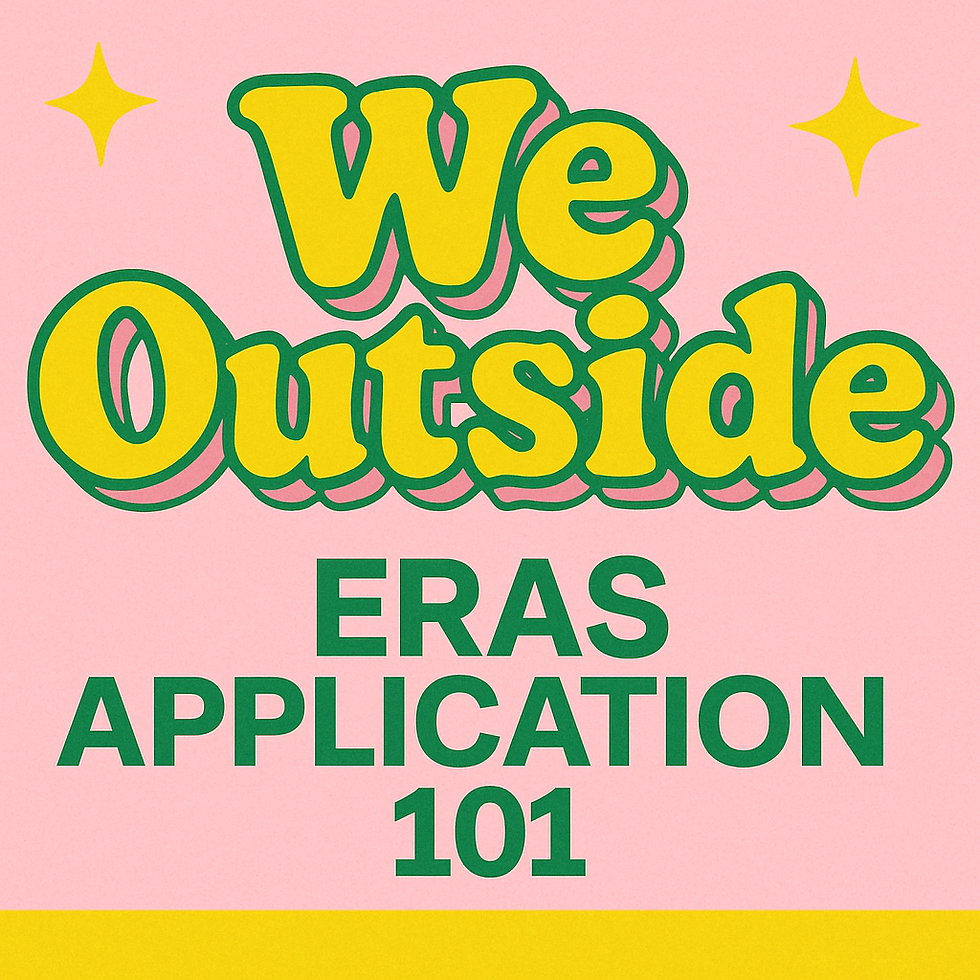 We Outside: ERAS Application 101