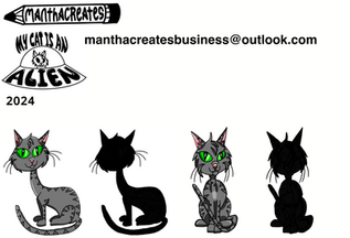 a grey tabby cat is shown with two versions.  One with her colors, the other as a silhouette.  There are logos that says MANTHA CREATES as well as MY CAT IS AN ALIEN 
email is shown as manthacreatesbusiness@outlook.com and the year is 2024.