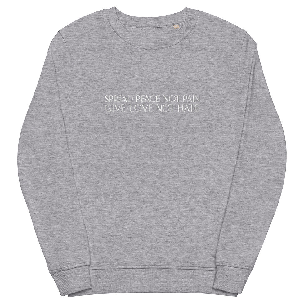 Thumbnail: SPREAD PEACE NOT PAIN organic sweatshirt