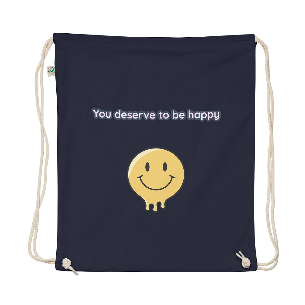 Thumbnail: "you deserve to be happy" Organic cotton drawstring bag