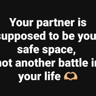 Your partner is supposed to be your safe spae, not another battle in your life quote on black background with heart hand emoji