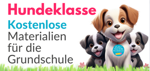 Sorglospaket für die Hundeklasse mit Unterrichtsmaterial zum Klassentier Hund.