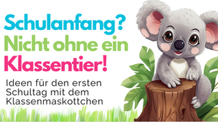 Klassentier Ideen für den ersten Schultag in der Grundschule