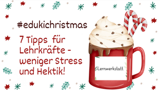 Gelassen unterrichten im Advent - Tipps für eine entspannte Vorweihnachtszeit in der Schule