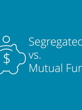 Are Segregated Funds Better Than Mutual Funds?