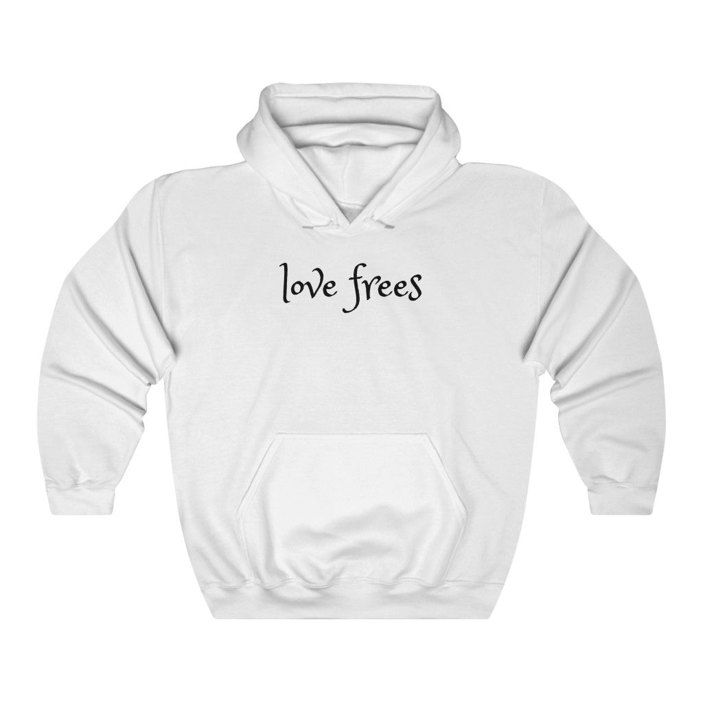 Love frees Hooded Sweatshirt, front view