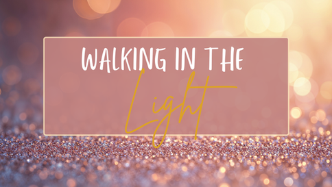Walking in the Light