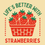 Thumbnail: Life's Better with Strawberries Tee