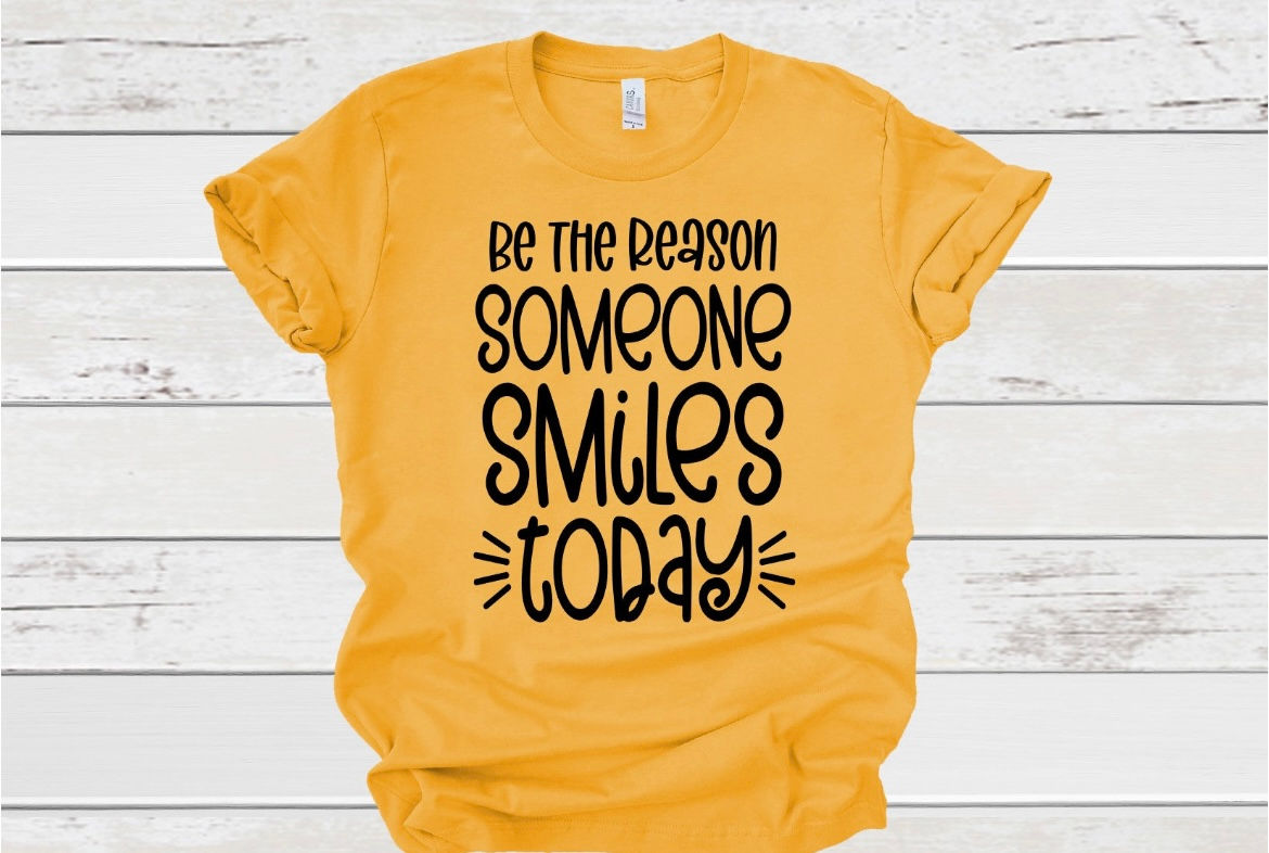Be the reason someone smiles today