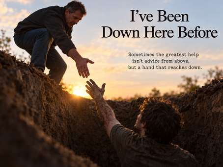 I’ve Been Down Here Before