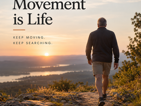 Movement is Life