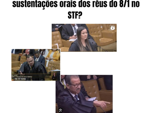 O que aprendemos com as sustentações orais dos julgamentos do 8/1
