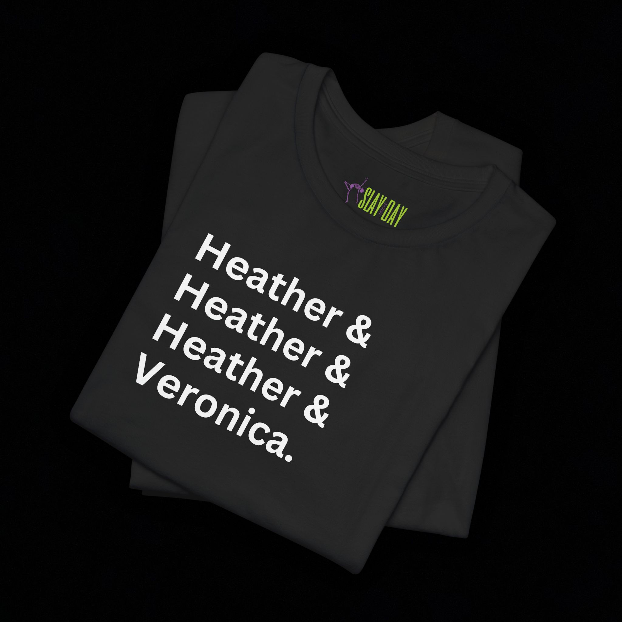 The Heathers Unisex T-shirt