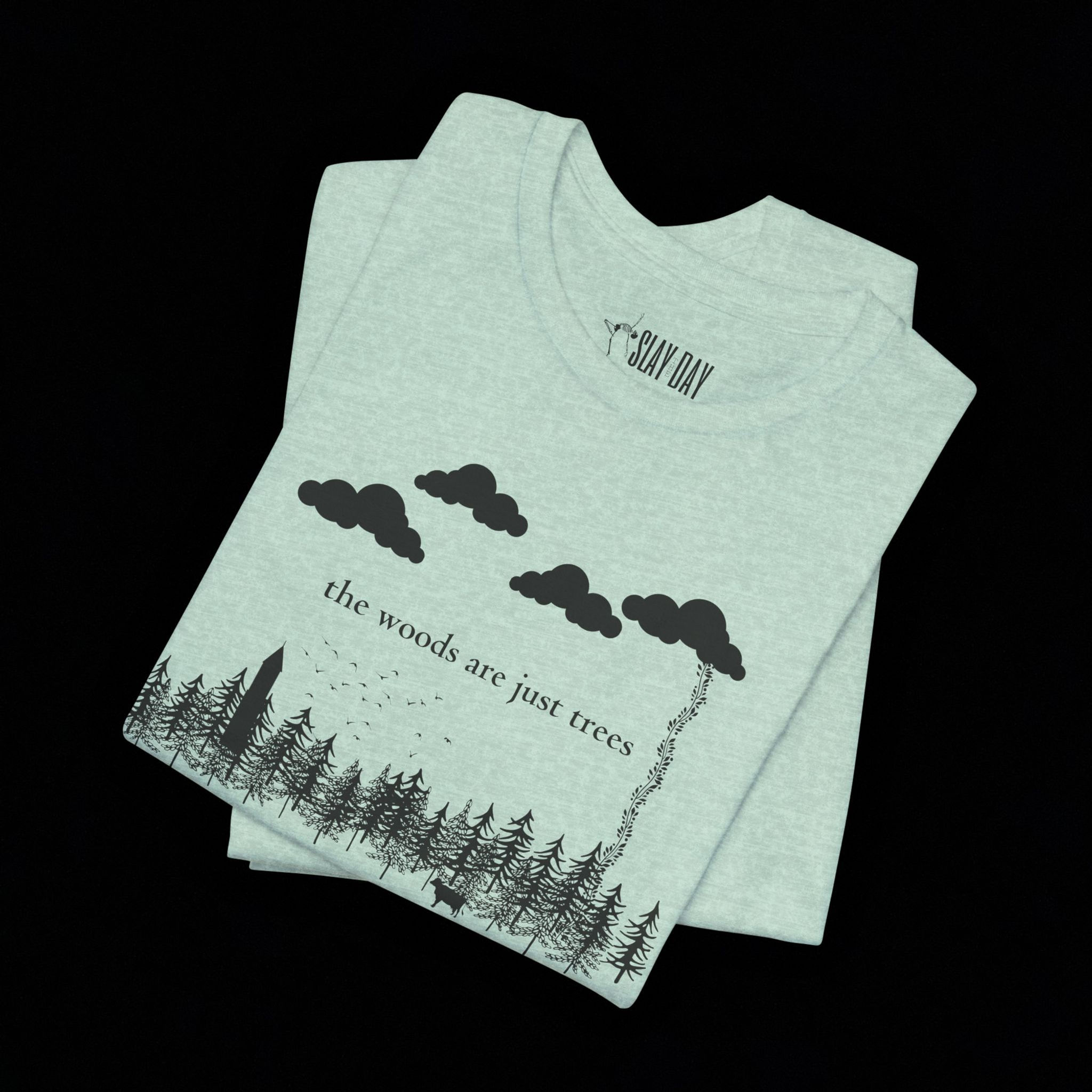The Woods are Just Trees Unisex T-shirt