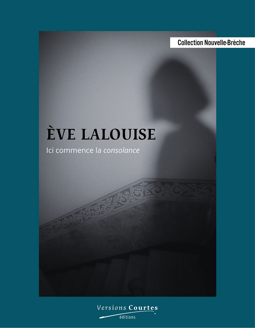 1ère de couverture de l'ouvrage "Ici commence la consolance" d'Ève LaLouise