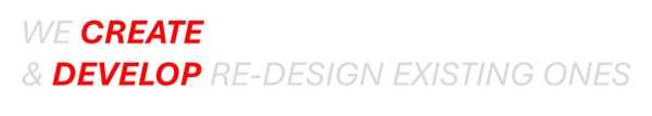 English text says WE CREATE
& DEVELOP RE-DESIGN EXISTING ONES