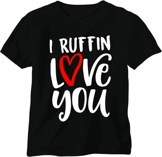Black Crew- I Ruffin Love You