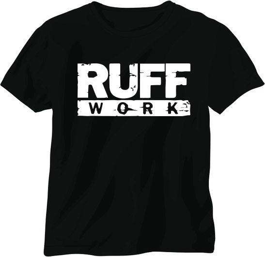 Black Crew- Ruff Work