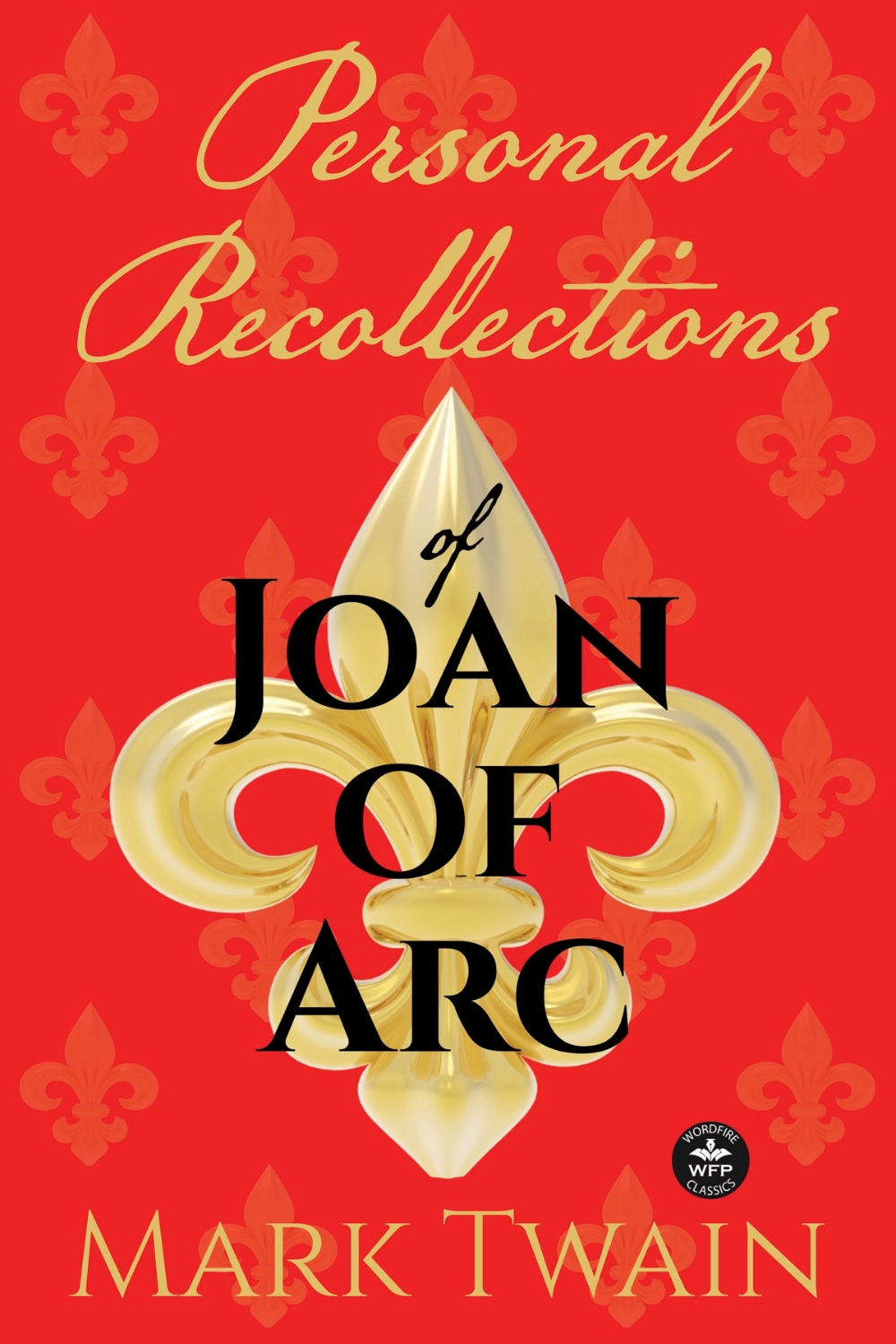 Personal Recollections of Joan of Arc: And Other Tributes to the Maid of Orlv©an