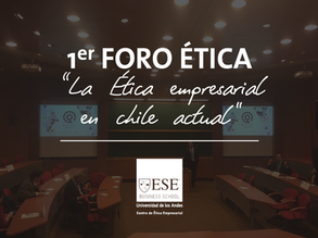 Reportaje 1er FORO ÉTICA “La Ética empresarial en chile actual”