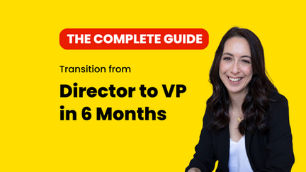 From Director to VP in 6 Months