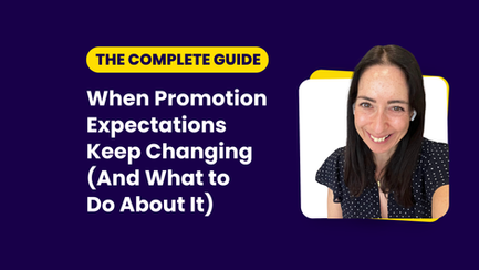 When Promotion Expectations Keep Changing (And What to Do About It)