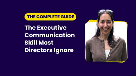 The Executive Communication Skill Most Directors Ignore