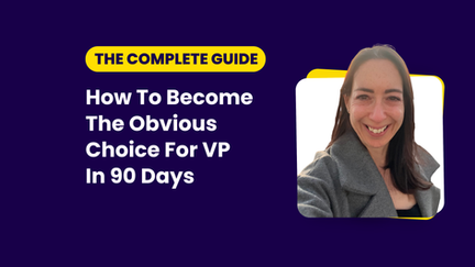 Executive Coach showing ways on how to become the obvious choice for VP in 90 days