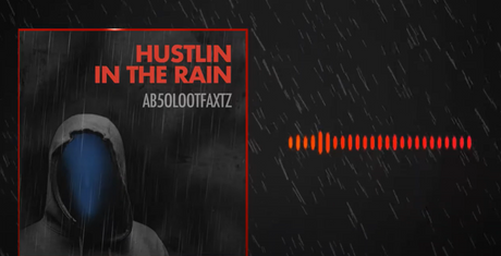 Ab5olootfaxtz - Hustlin in the rain