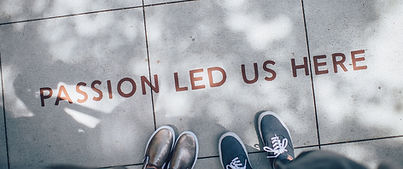 Passion Led Us Here