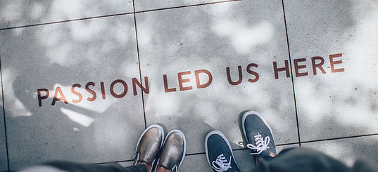 Passion Led Us Here
