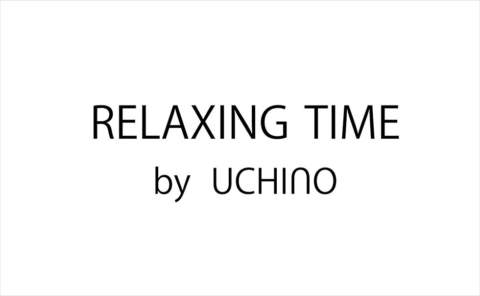 RELAXING TIME by UCHINO