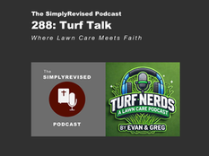 288: Turf Talk - Where Lawn Care Meets Faith