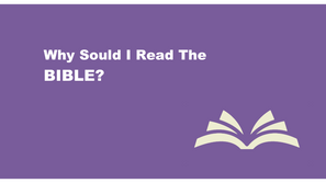 Why Should I Read The Bible?