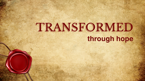 Transformed Through Hope