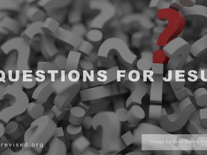 Questions For Jesus